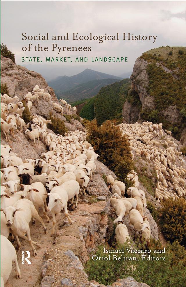 Social and Ecological History of the Pyrenees by Ismael Vaccaro, Oriol Beltran