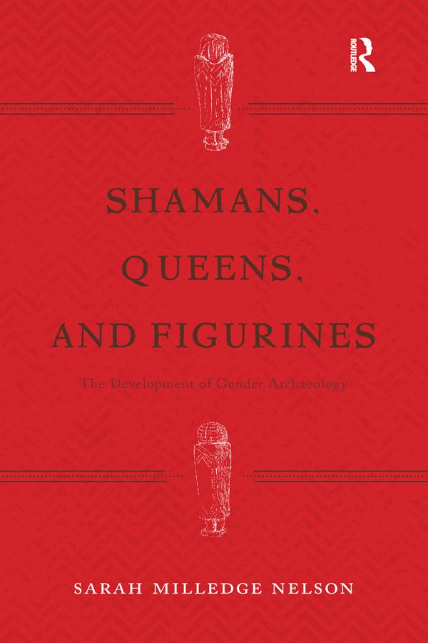 Shamans, Queens, and Figurines by Sarah Milledge Nelson