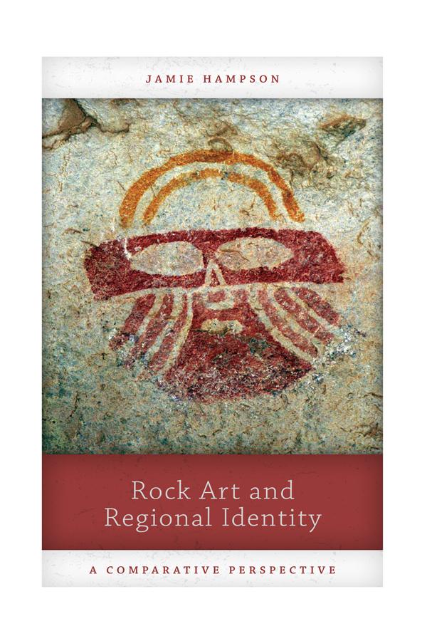 Rock Art and Regional Identity by Jamie Hampson
