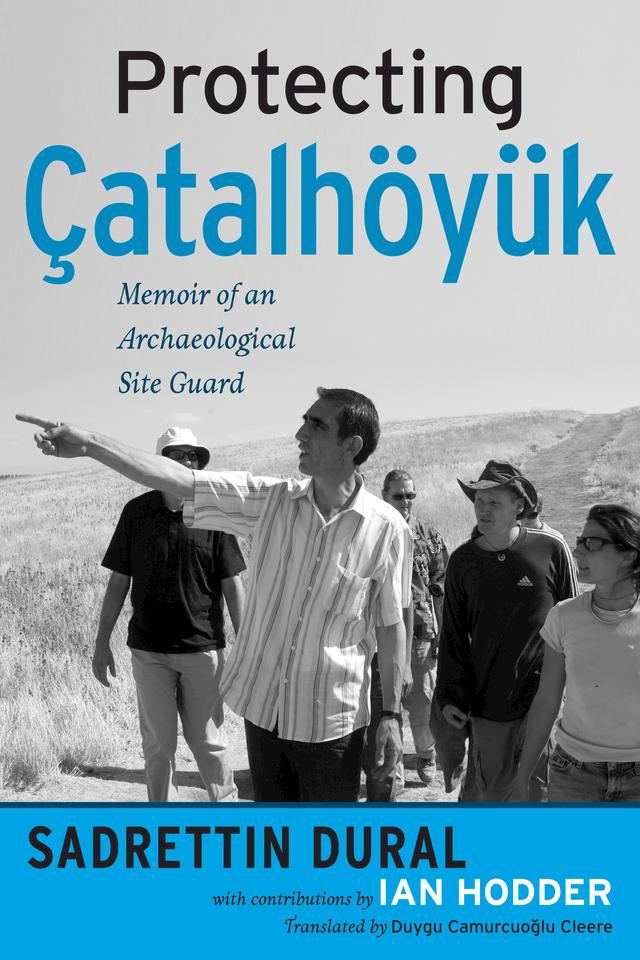 Protecting Çatalhöyük by Sadrettin Dural