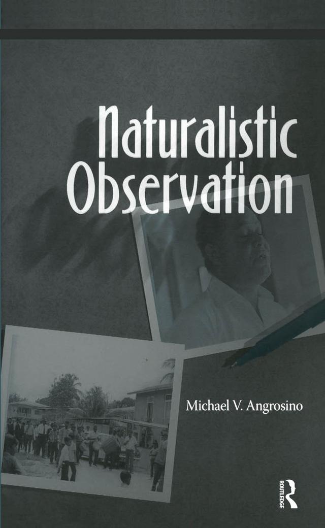Naturalistic Observation by Michael V Angrosino