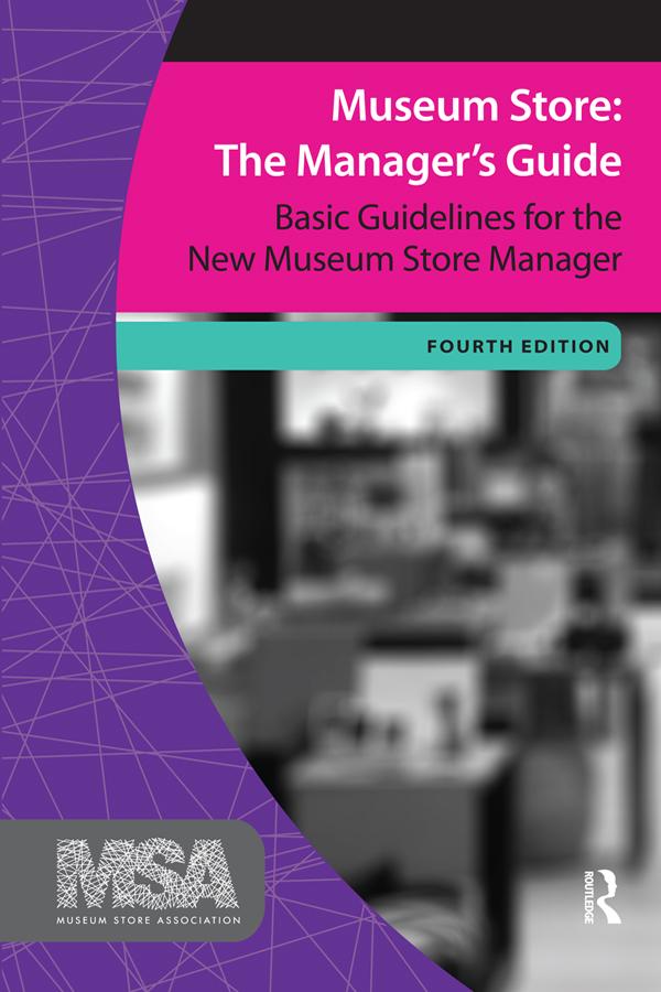 Museum Store: The Manager's Guide by Museum Store Association