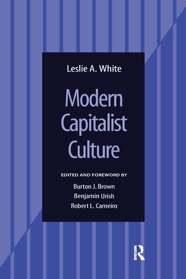Modern Capitalist Culture by Leslie A White
