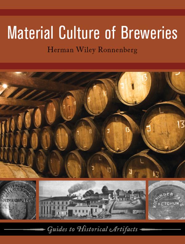 Material Culture of Breweries by Herman Wiley Ronnenberg
