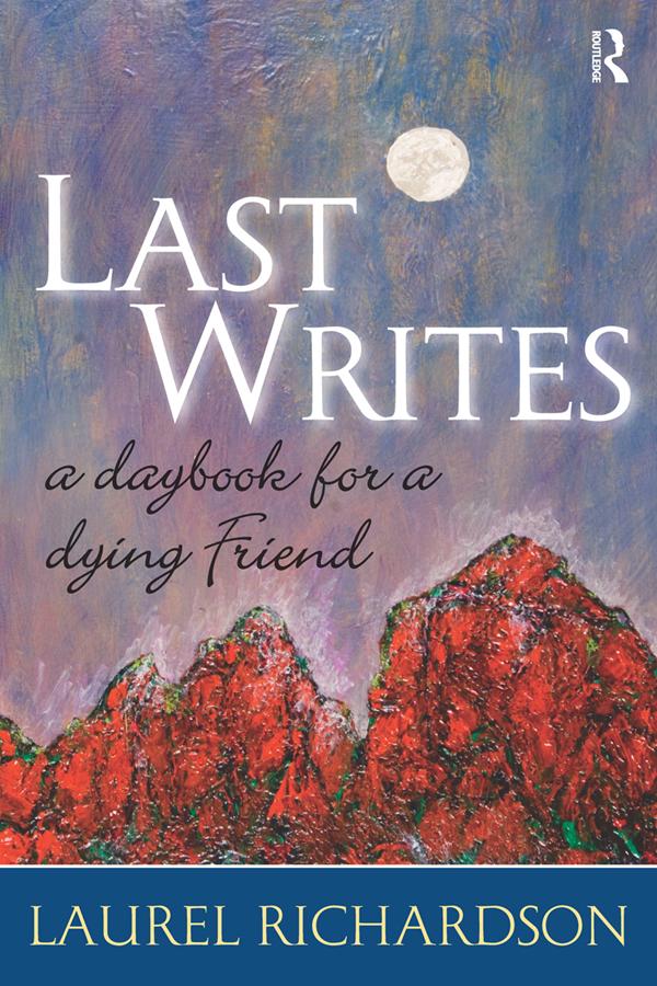 Last Writes by Laurel Richardson