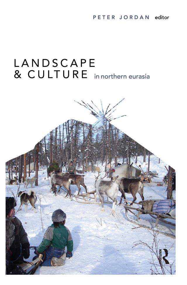 Landscape and Culture in Northern Eurasia by Peter Jordan