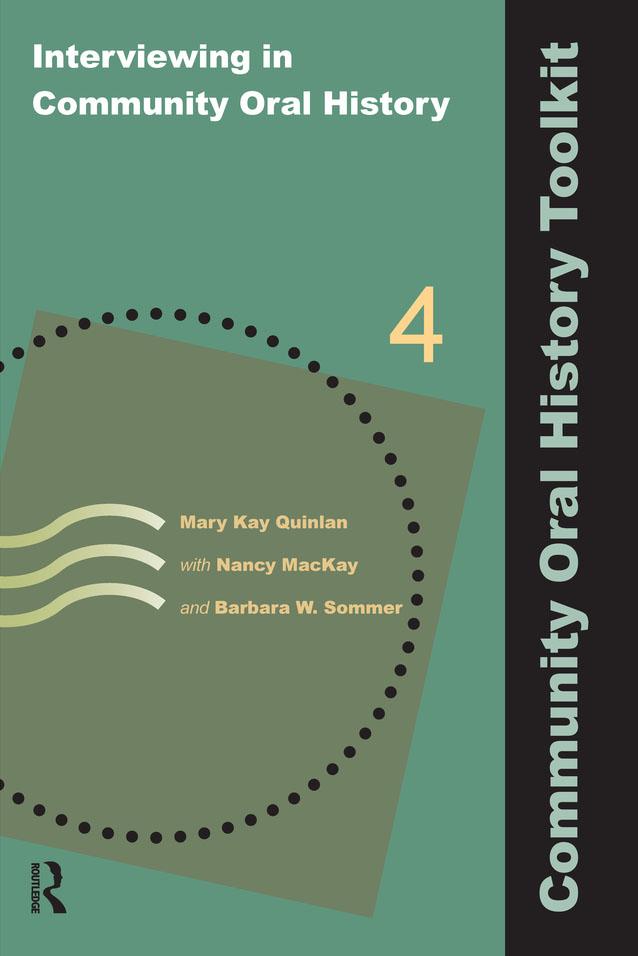 Interviewing in Community Oral History by Barbara W Sommer, Mary Kay Quinlan, Nancy MacKay