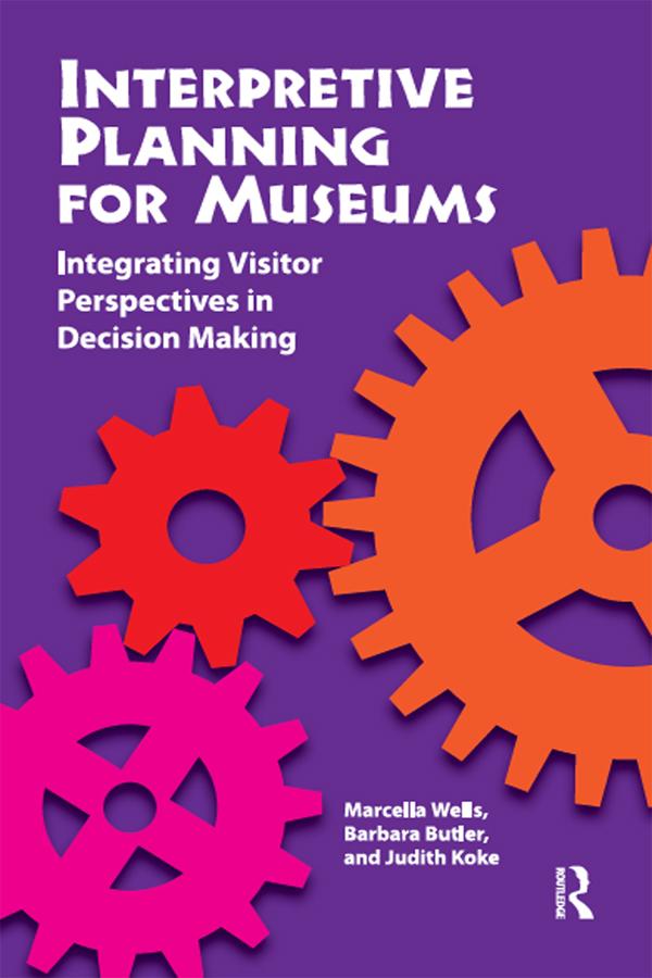 Interpretive Planning for Museums by Barbara H Butler, Judith Koke, Marcella Wells