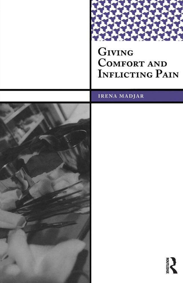 Giving Comfort and Inflicting Pain by Irena Madjar