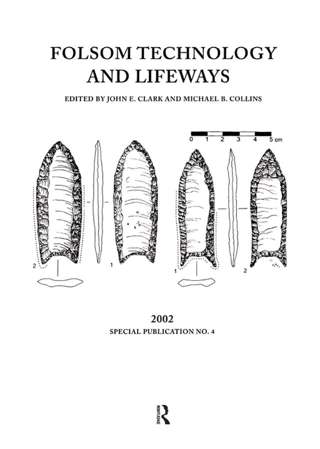 Folsom Technology and Lifeways by John E Clarke, Michael B Collins
