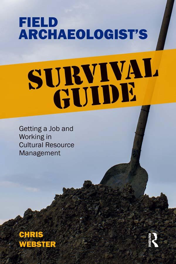 Field Archaeologist’s Survival Guide by Chris Webster
