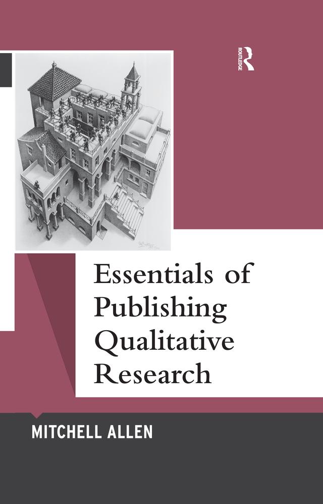 Essentials of Publishing Qualitative Research by Mitchell Allen