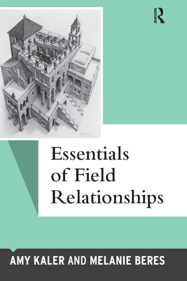 Essentials of Field Relationships by Amy Kaler, Melanie Beres