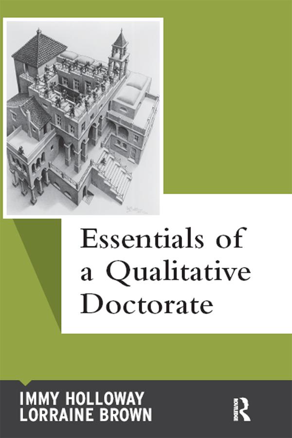 Essentials of a Qualitative Doctorate by Immy Holloway, Lorraine Brown