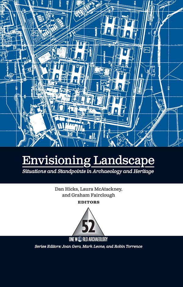 Envisioning Landscape by Dan Hicks, Graham Fairclough, Laura McAtackney