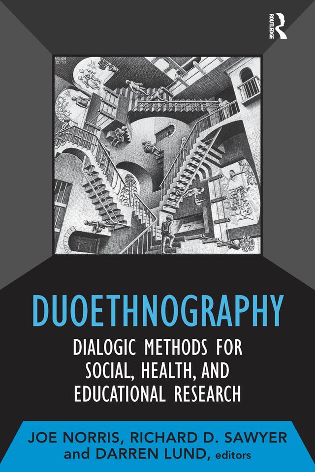 Duoethnography by Darren Lund, Joe Norris, Richard D Sawyer