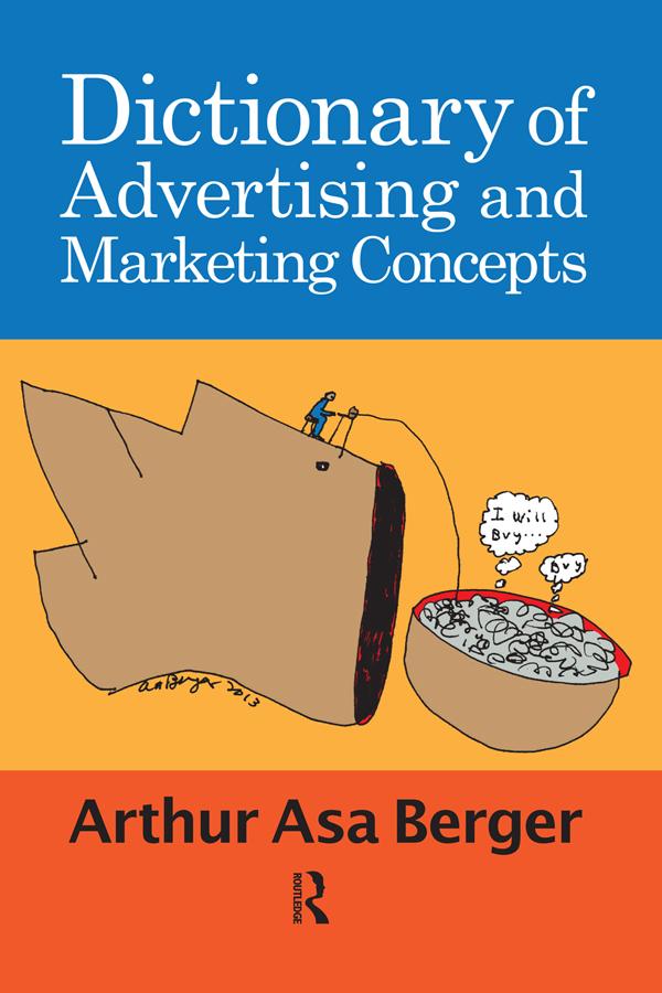 Dictionary of Advertising and Marketing Concepts by Arthur Asa Berger