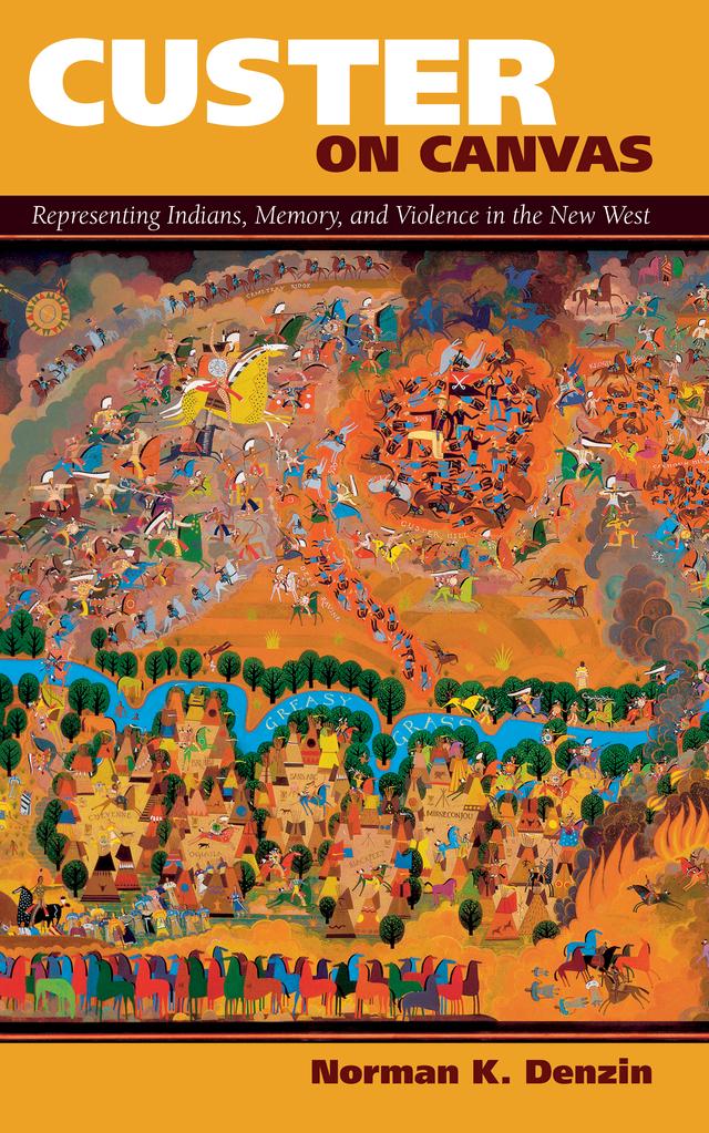 Custer on Canvas by Norman K Denzin