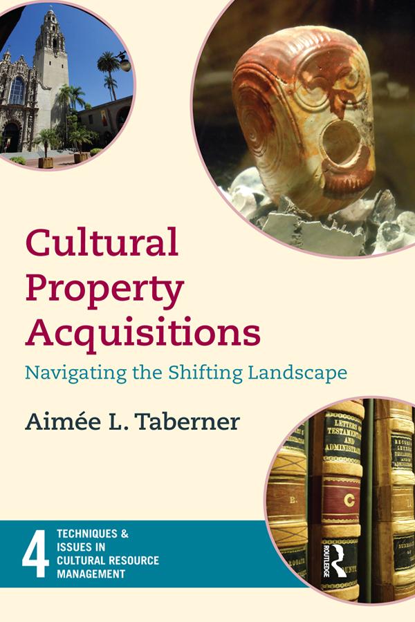 Cultural Property Acquisitions by Aimée L Taberner