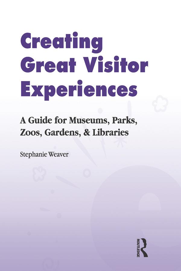 Creating Great Visitor Experiences by Stephanie Weaver