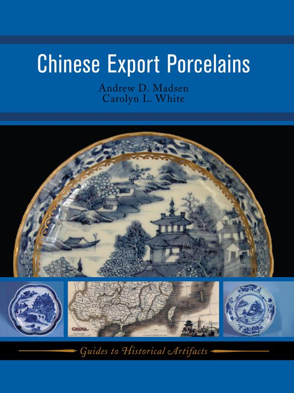 Chinese Export Porcelains by Andrew D Madsen, Carolyn White