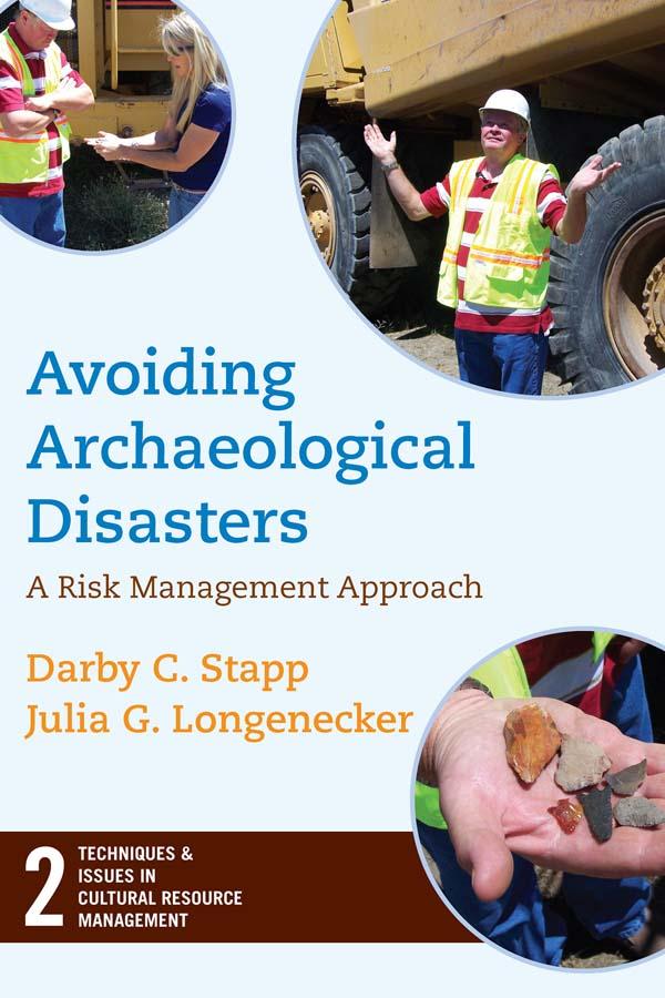 Avoiding Archaeological Disasters by Darby C Stapp, Julia Longenecker