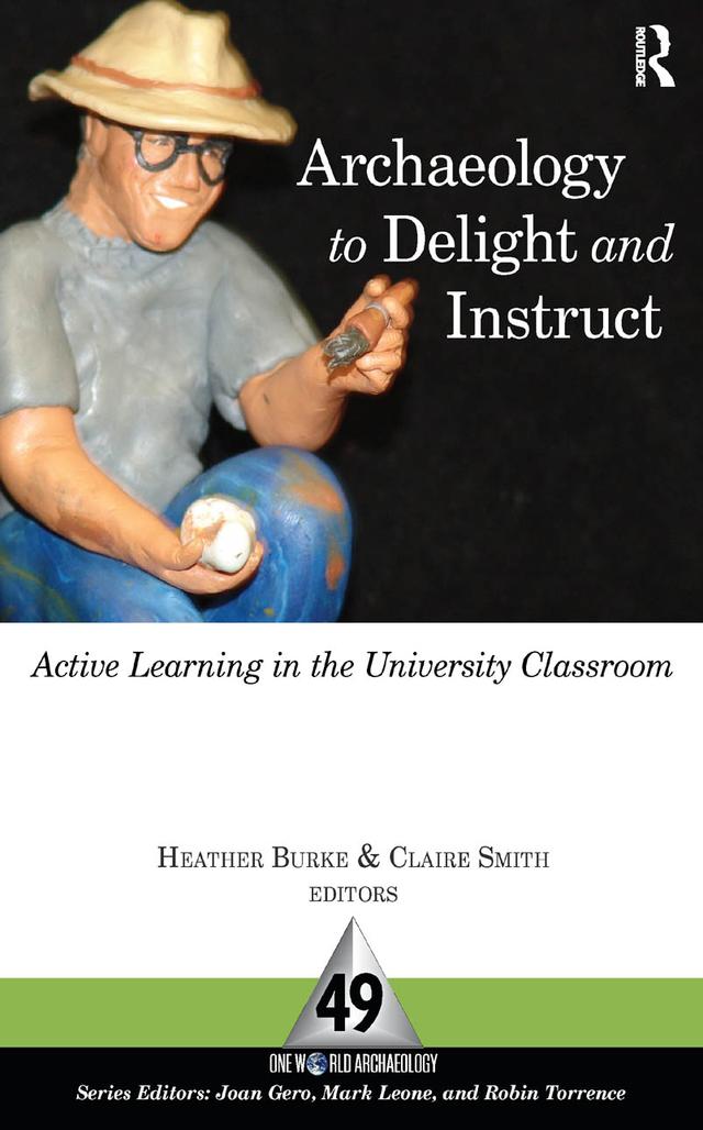 Archaeology to Delight and Instruct by Claire E Smith, Heather Burke