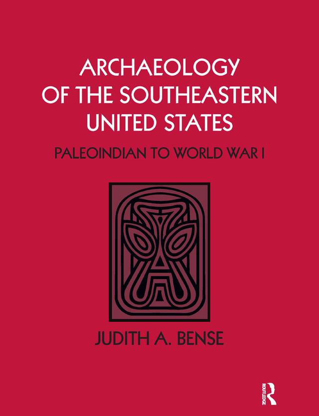 Archaeology of the Southeastern United States by Judith A Bense