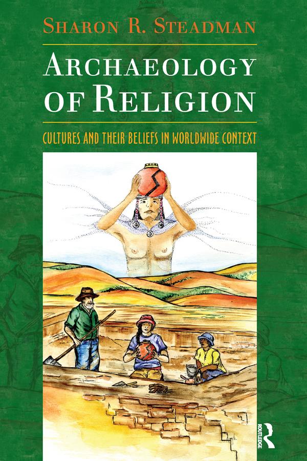 Archaeology of Religion by Sharon R. Steadman