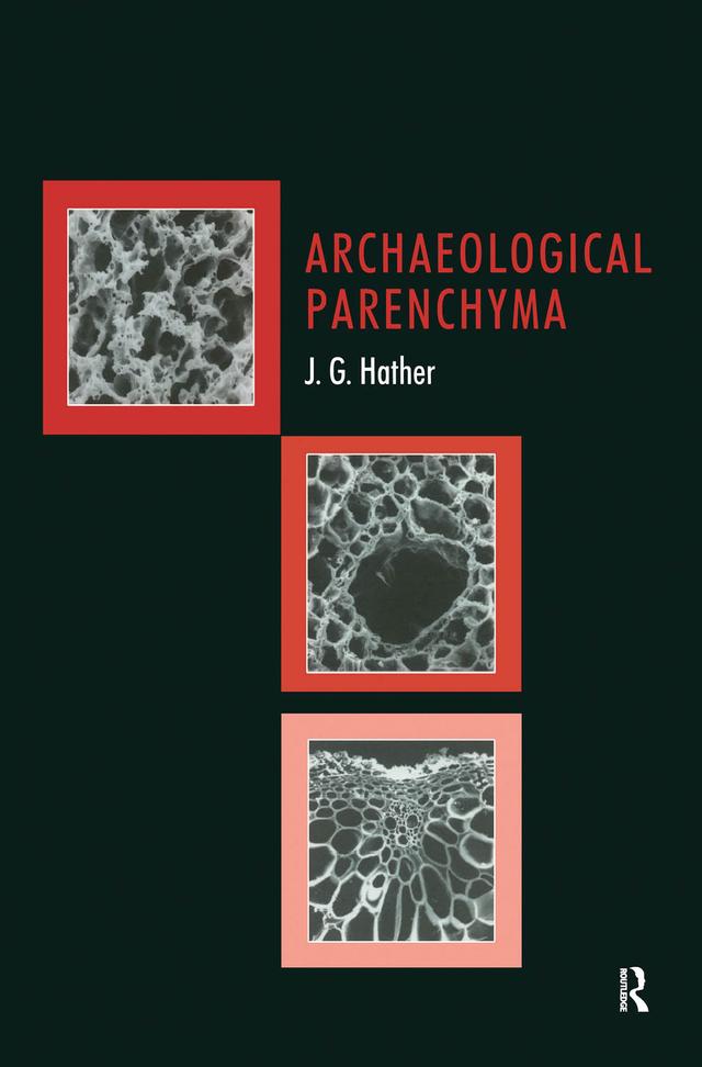 Archaeological Parenchyma by Jon G Hather