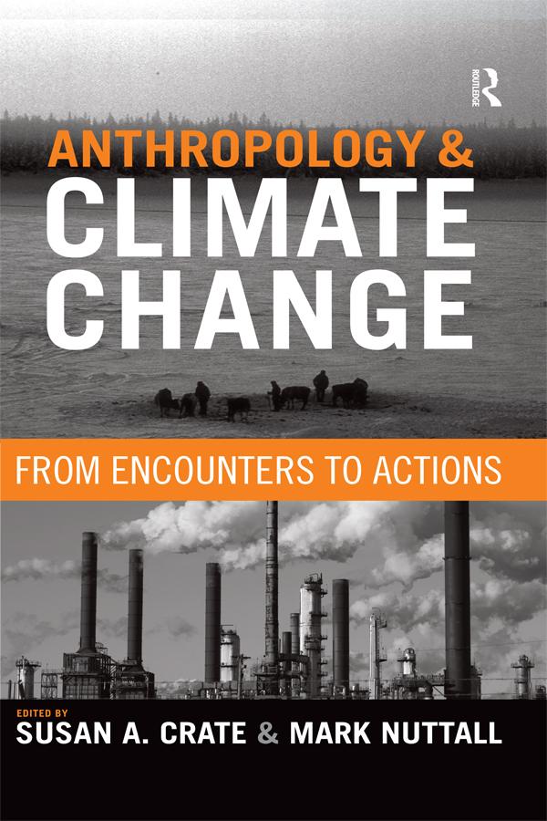 Anthropology and Climate Change by Mark Nuttall, Susan A Crate