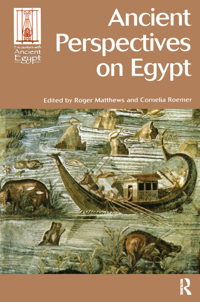 Ancient Perspectives on Egypt by Cornelia Roemer, Roger Matthews