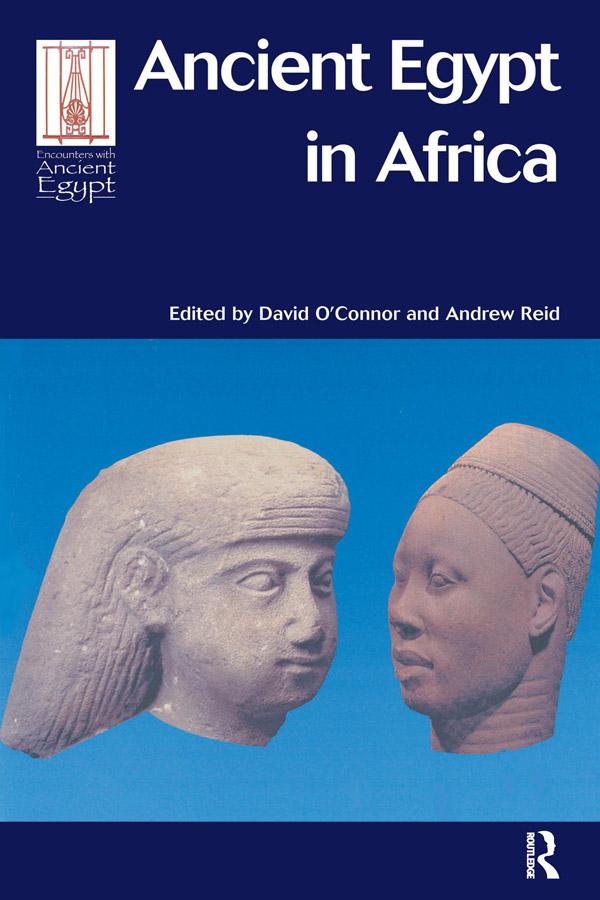 Ancient Egypt in Africa by Andrew Reid, David O'Connor