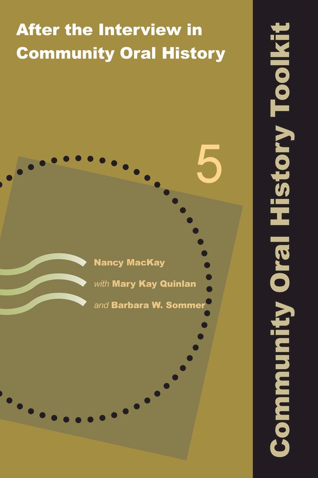 After the Interview in Community Oral History by Barbara W Sommer, Mary Kay Quinlan, Nancy MacKay