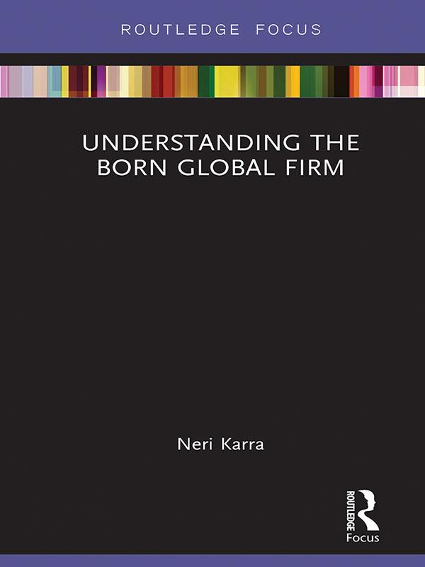 Understanding the Born Global Firm by Neri Karra