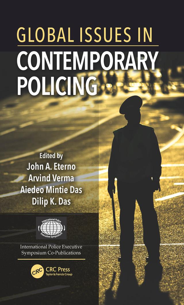 Global Issues in Contemporary Policing by Aiedeo Mintie Das, Arvind Verma, Dilip K. Das, John Eterno