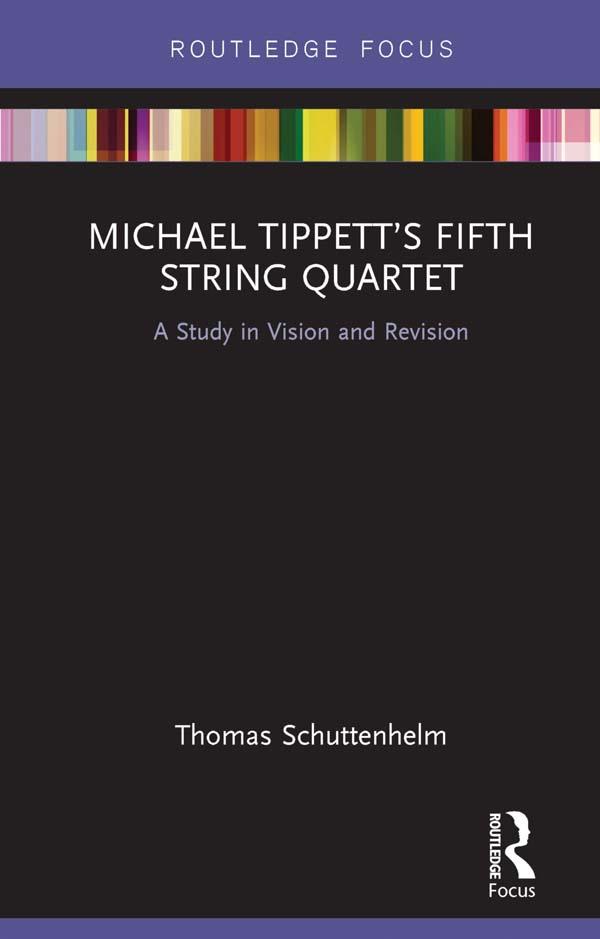 Michael Tippett’s Fifth String Quartet by Thomas Schuttenhelm