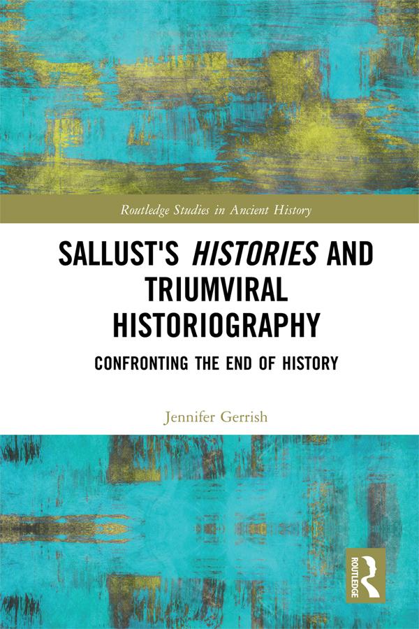 Sallust's Histories and Triumviral Historiography by Jennifer Gerrish