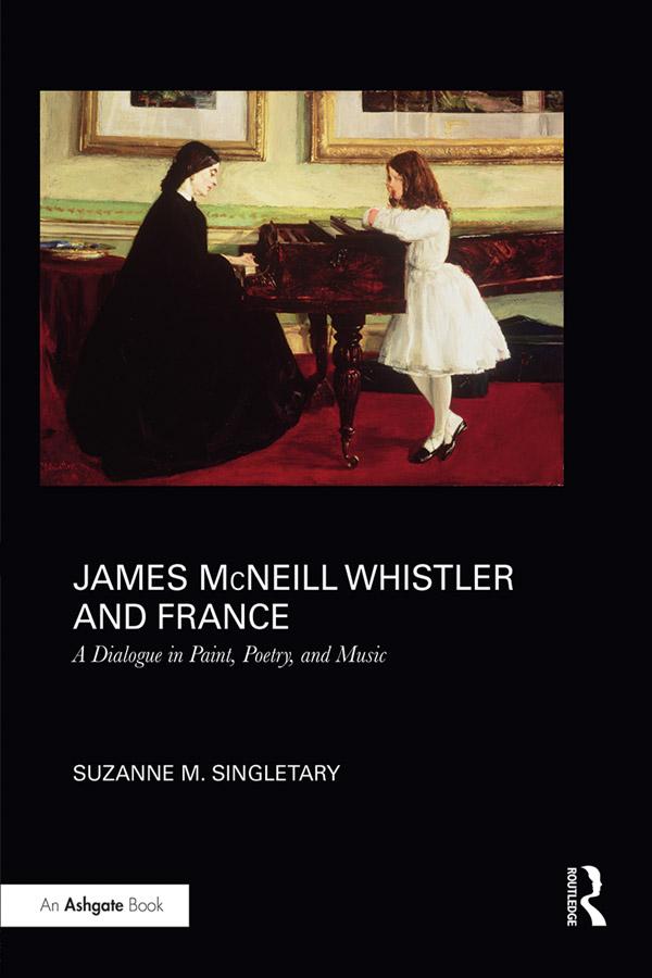 James McNeill Whistler and France by Suzanne Singletary