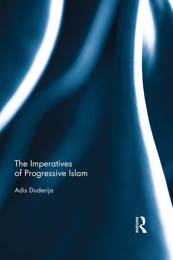 The Imperatives of Progressive Islam by Adis Duderija