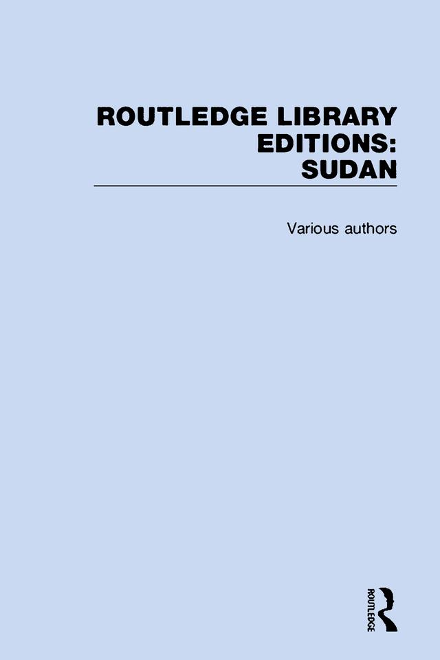 Routledge Library Editions: Sudan by Various Authors
