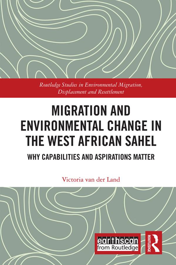 Migration and Environmental Change in the West African Sahel by Victoria van der Land