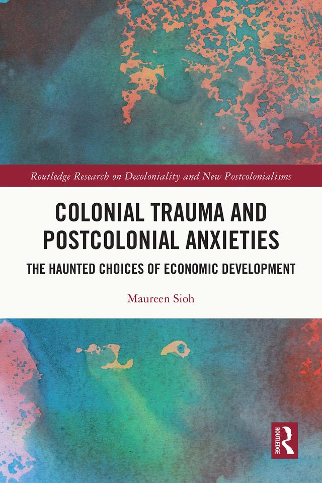 Colonial Trauma and Postcolonial Anxieties by Maureen Sioh