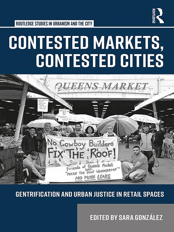 Contested Markets, Contested Cities by Sara González