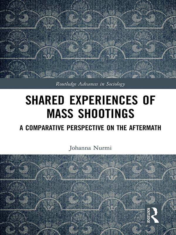 Shared Experiences of Mass Shootings by Johanna Nurmi