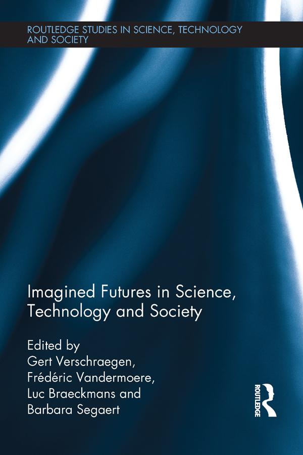 Imagined Futures in Science, Technology and Society by Barbara Segaert, Frédéric Vandermoere, Gert Verschraegen, Luc Braeckmans