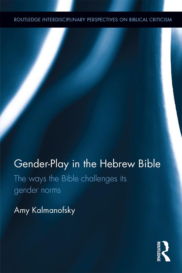 Gender-Play in the Hebrew Bible by Amy Kalmanofsky