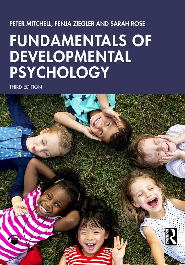 Fundamentals of Developmental Psychology by Fenja Ziegler, Peter Mitchell, Sarah Rose