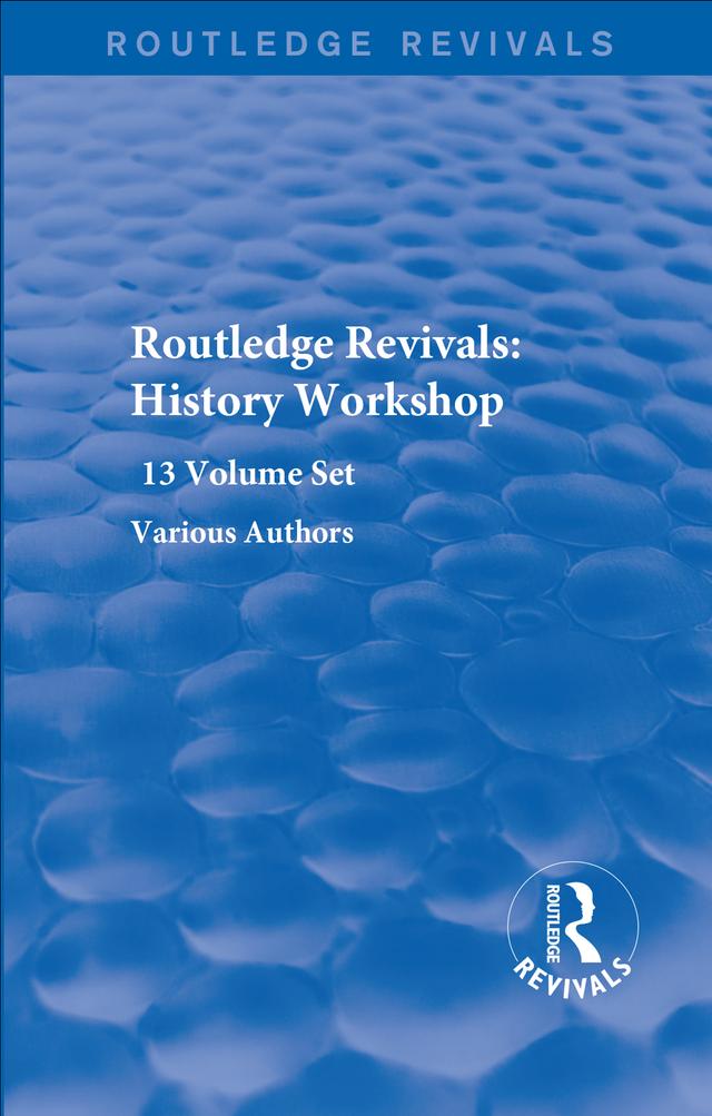 Routledge Revivals: History Workshop Series by Various Authors