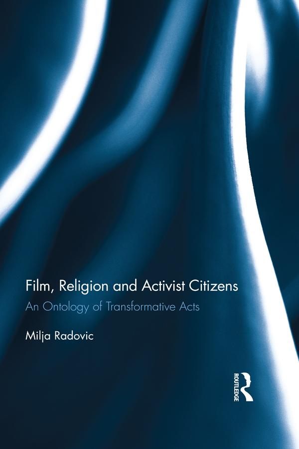 Film, Religion and Activist Citizens by Milja Radovic